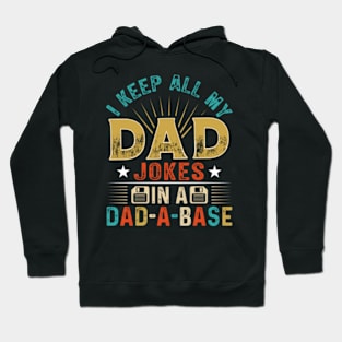 I Keep All My Dad Jokes In A Dad A Base Dad Jokes Hoodie